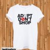 Adopt Don’t Shop Unisex T-shirt