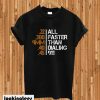 All Faster Than Dialing 911 T-shirt