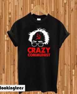 Anti Bernie Sanders Crazy Communist T-shirt