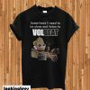 Baby Groot Sometimes I Need To Be Alone And Listen To Volbeat T-shirt