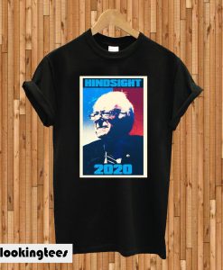 Bernie Sanders Hindsight 2020 T-shirt