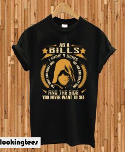 Bills I Have three Sides You Never Want to See T-shirt