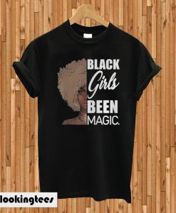 Black Girls Been Magic Trending T-shirt