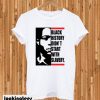 Black History Didn’t Start With Slavery T-shirt