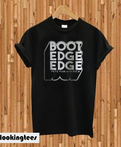 Boot Edge Edge Pete For America T-shirt