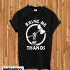 Bring Me Thanos T-shirt