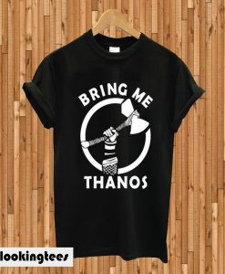 Bring Me Thanos T-shirt