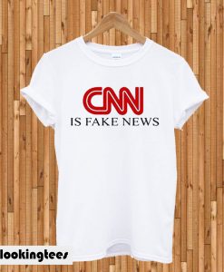 CNN is Fake News T-shirt