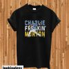 Charlie Freaking Morton T-shirt