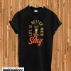 Custom Life Is Better When You Sing T-shirt