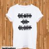 Death or Glory T-shirt