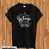 Don't stop until you're proud T-shirt