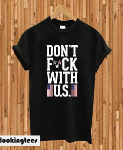 Don’t fuck with us T-shirt