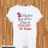 Dr. Seuss Quotes T-shirt