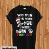 Dr. Seuss Why Fit In In When You Were Born To Stand Out T-shirt