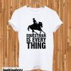 Equestrian is Everything T-shirt