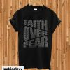 Faith Over Fear T-shirt