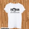 Fathor Like A Dad T-shirt