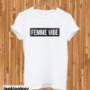 Femme Vibe T-shirt