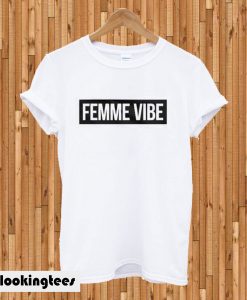 Femme Vibe T-shirt