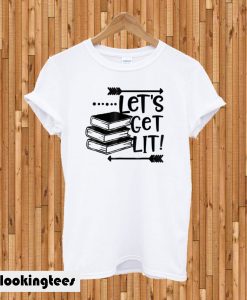 Funny Reading Let’s Get Lit T-shirt