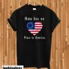 Hate Has No Place In American Betsy Ross Flag T-shirt