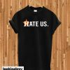Houston Astros Hate Us Astros 2020 T-shirt
