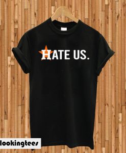 Houston Astros Hate Us Astros 2020 T-shirt