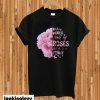 In a world full of roses be a Peony T-shirt