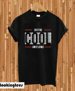 JuTst Be Cool T-shirt