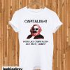 Karl Marx Meme Quote Anti Capitalism Critic T-shirt