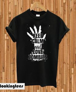 Keep Calm and Love Zombies T-shirt