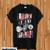 Lift Away Pain T-shirt