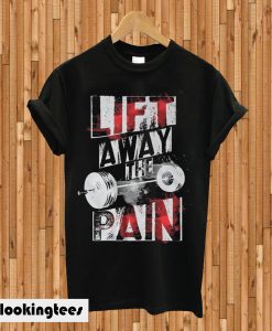 Lift Away Pain T-shirt