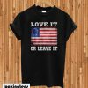 Love It Or Leave It Betsy Ross Flag T-shirt