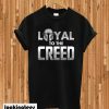 Loyal to the Creed T-shirt