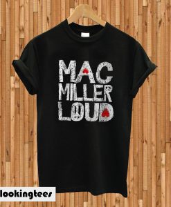 Mac Miller Loud T-shirt