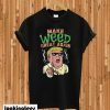 Make Weed Great Again Donald Trump T-shirt