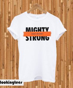 Mighty Strong T-shirt