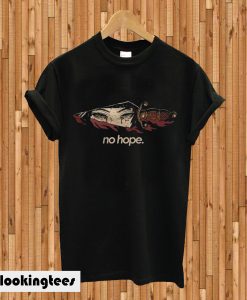 No Hope T-shirt
