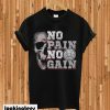 No Pain No Gain graphic T-shirt