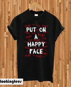 Put On A Happy Face T-shirt