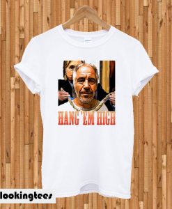 Rip Jeffrey Epstein Hang ‘Em High T-shirt