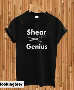 Shear genius T-shirt