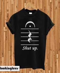 Shut Up With Music Notes T-shirt