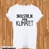 Skolstrejk for klimatet T-shirt