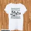 Someday I Will be an Old Lady With a House Full of Dogs and Horses T-shirt