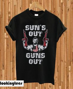 Sun's out guns out T-shirt