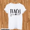 Teach Your Heart Out T-shirt