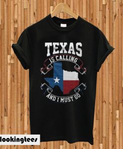 Texas Is Calling T-shirt